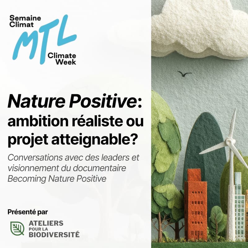 Cover Image for « Nature Positive » : ambition réaliste ou projet atteignable? Conversations avec des leaders et visionnement du documentaire