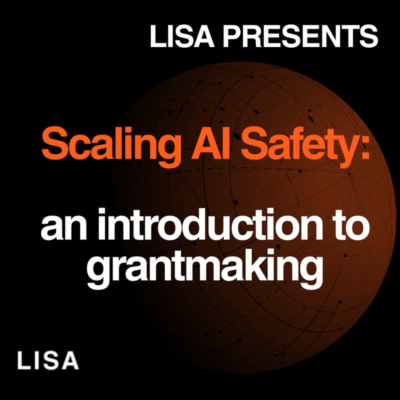 Cover Image for Scaling the AI Safety Frontier: LISA Grantmaking Panel