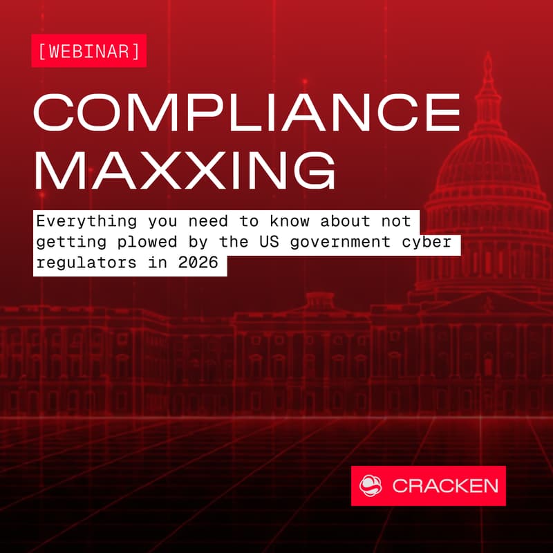 Cover Image for Compliance Maxxing: Everything you need to know about not getting plowed by the US government cyber regulators in 2026