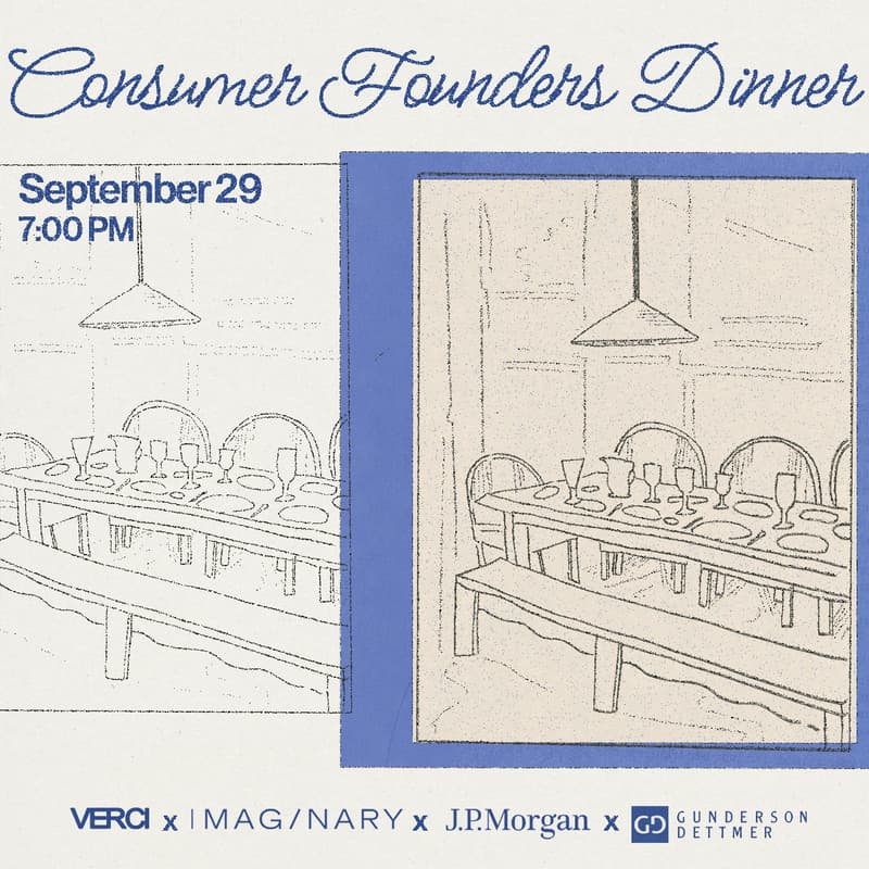 Cover Image for Consumer Founders Dinner with Imaginary Ventures, Verci, JPM, and Gunderson Dettmer