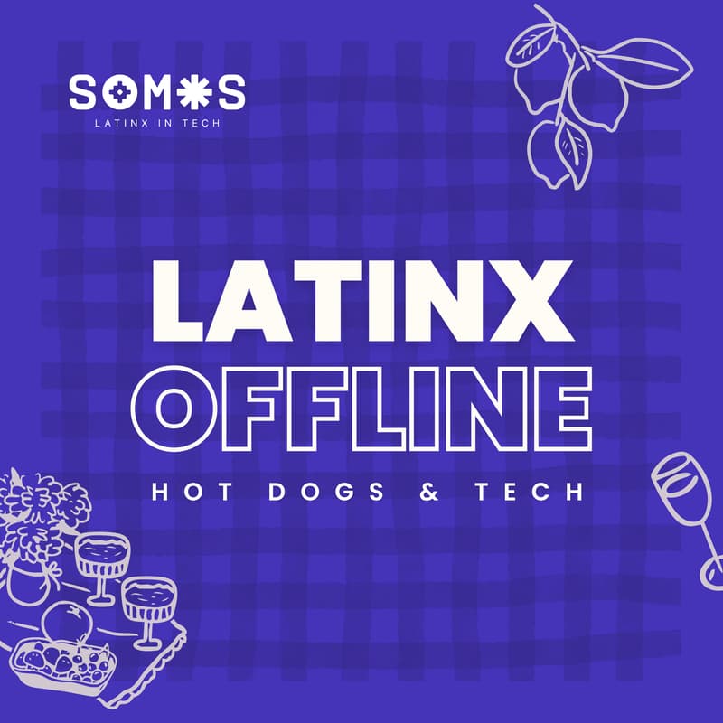 Cover Image for Latinx Offline: Hotdogs & Tech