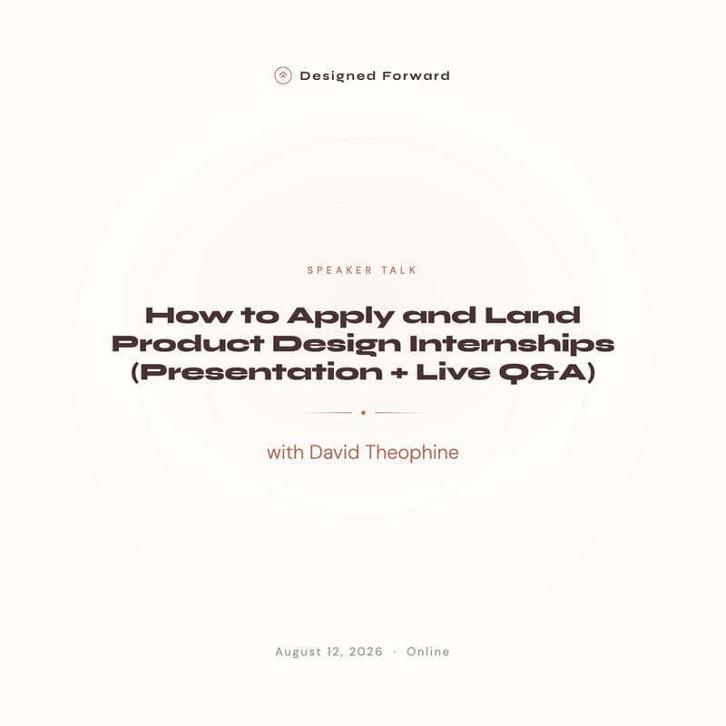 Cover Image for How to Apply and Land Product Design Internships (Presentation + Live Q&A)