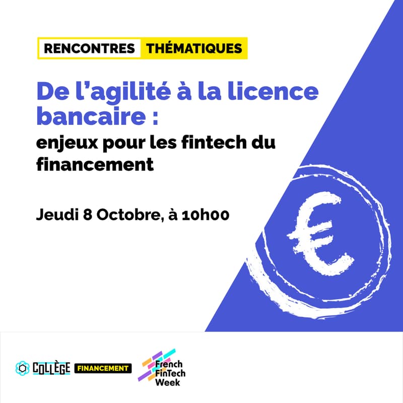 Cover Image for Rencontres thématiques | De l’agilité à la licence bancaire : enjeux pour les fintech du financement.