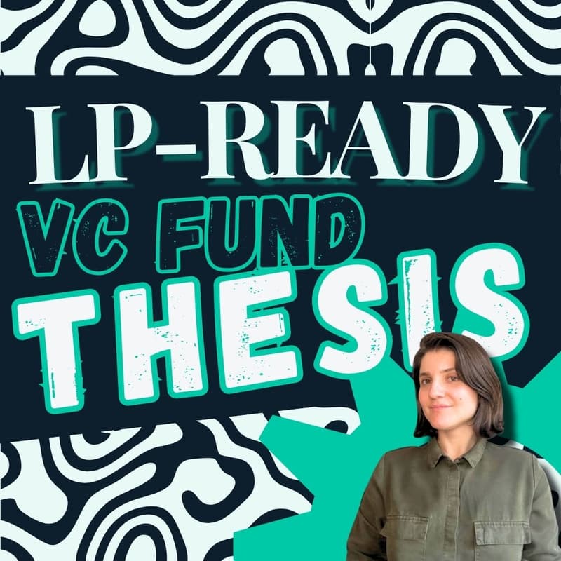 Cover Image for How to Build an LP-Ready VC Fund Thesis: A Live Workshop