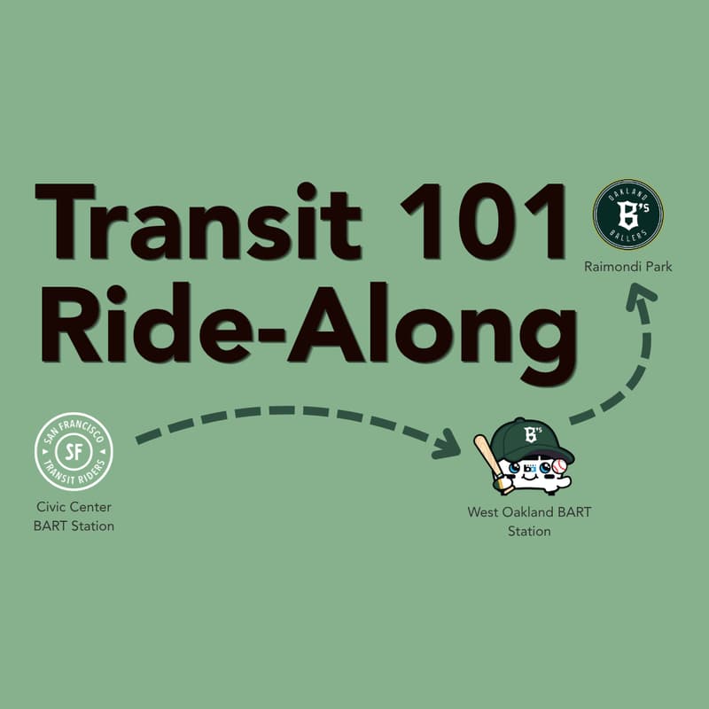 Cover Image for Transit 101 Ride-Along with SFTR and the Oakland Ballers