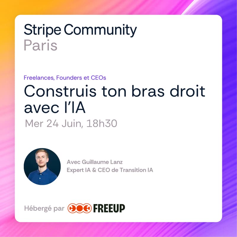 Cover Image for Stripe Community Paris #1 : Construis ton bras droit IA en un soir ❄️ Évènement climatisé ❄️