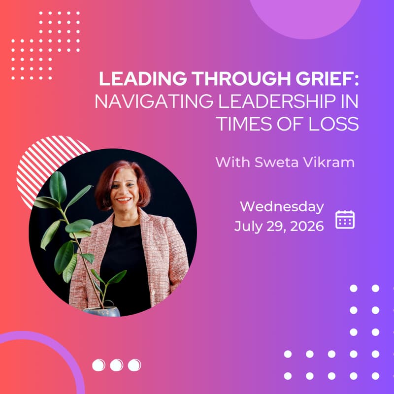 Cover Image for Leading Through Grief: Navigating Leadership in Times of Loss @ Sweta Vikram