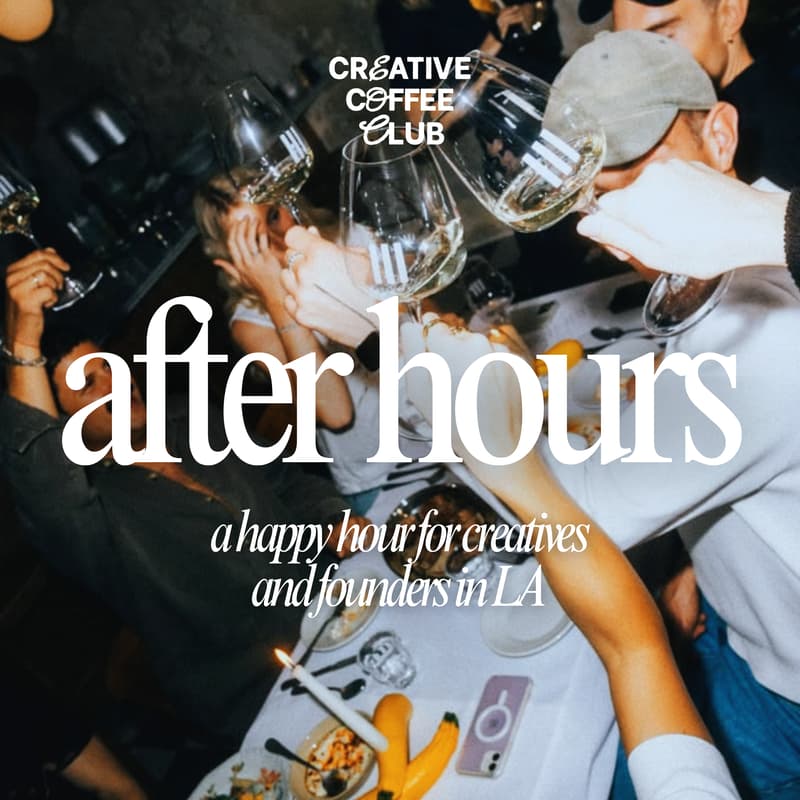 Cover Image for after hours: a happy hour for la's creatives and founders