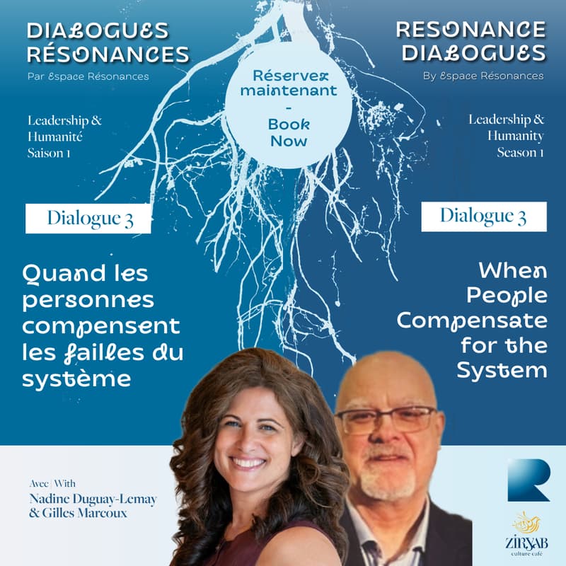Cover Image for Dialogues Résonances | Leadership & Humanité • Dialogue 3 : Quand les personnes compensent les failles du système