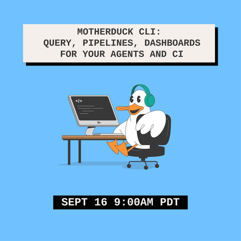 Cover Image for MotherDuck CLI: query, pipelines, dashboards for your agents and CI
