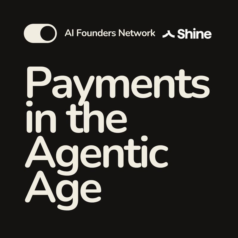 Cover Image for AI Founders Chat: Payments in the Agentic Age