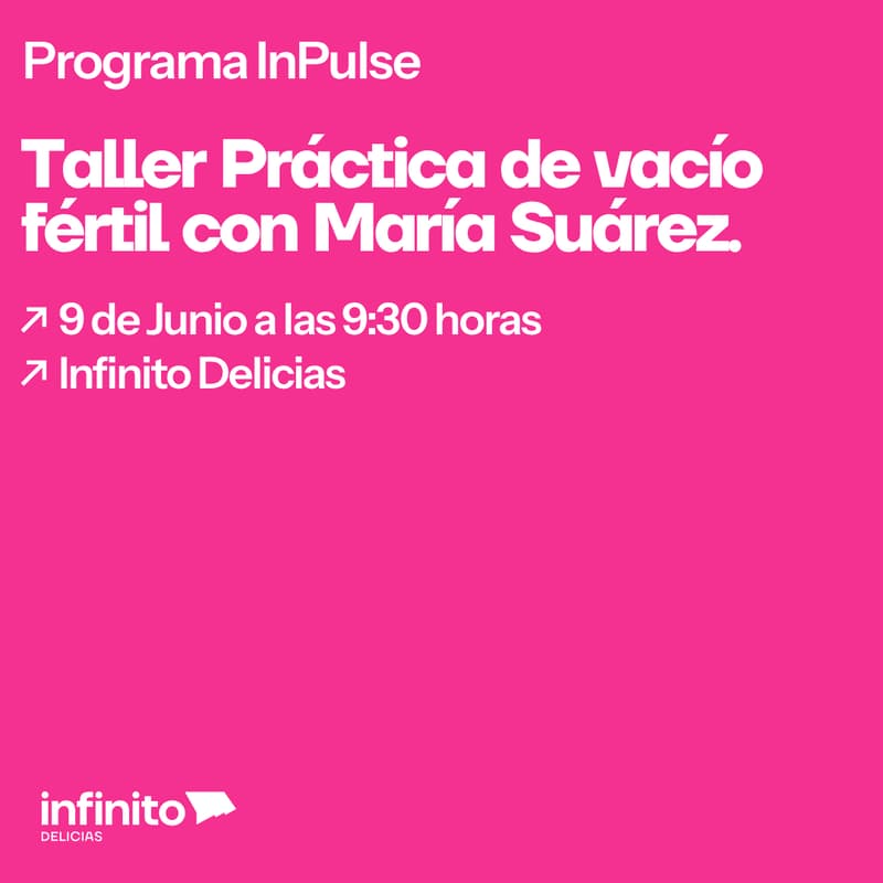 Cover Image for Programa InPulse: Taller Práctica de vacío fértil con María Suárez.