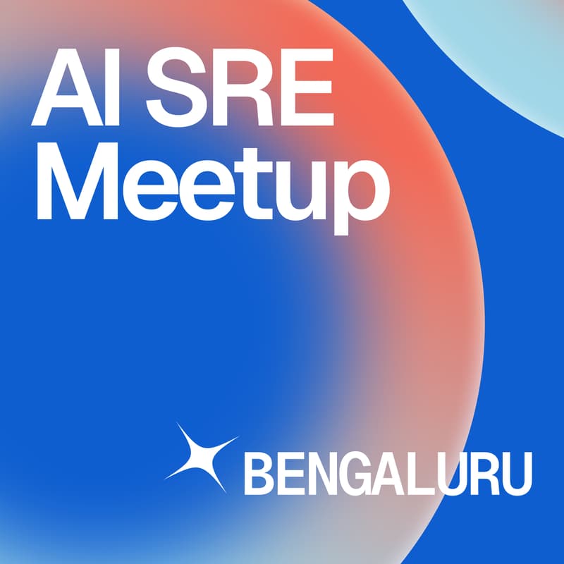 Cover Image for AI SRE Meetup - Bangalore
