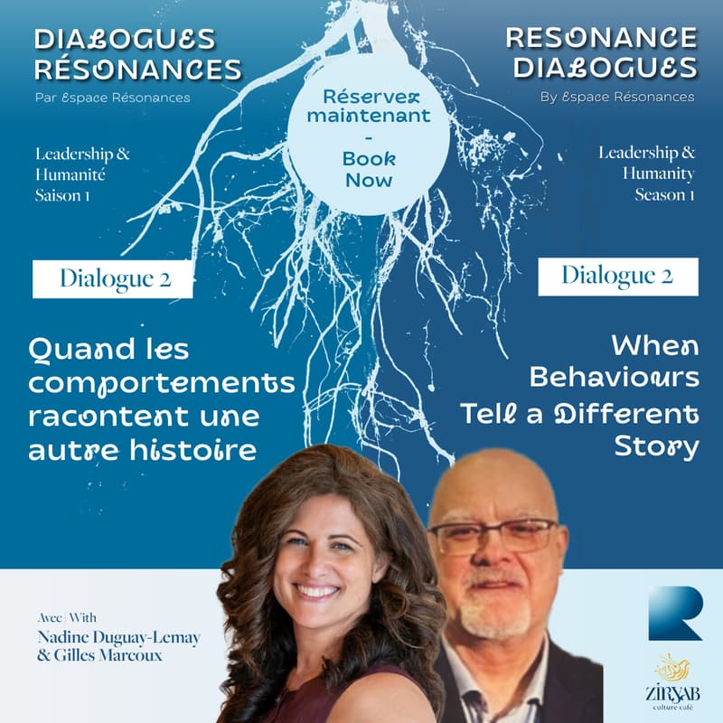 Cover Image for Dialogues Résonances | Leadership & Humanité • Dialogue 2 : Les comportements racontent une autre histoire
