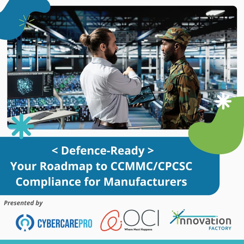 Cover Image for Defence-Ready — Your Roadmap to CCMMC/CPCSC Compliance for Manufacturers