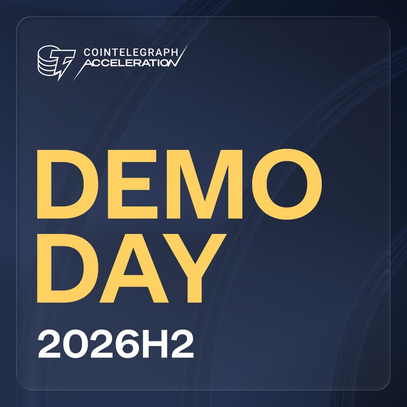 Cover Image for Cointelegraph Accelerator Demo Day: 2026H2