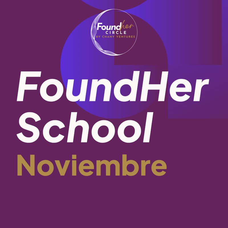 Cover Image for FoundHer School — Cierra el año con tu negocio más sólido que nunca