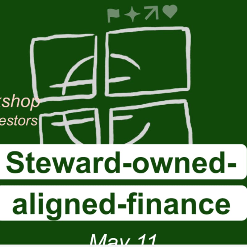 Cover Image for Steward-Owned-Aligned Finance (SOAF) - in depth workshop