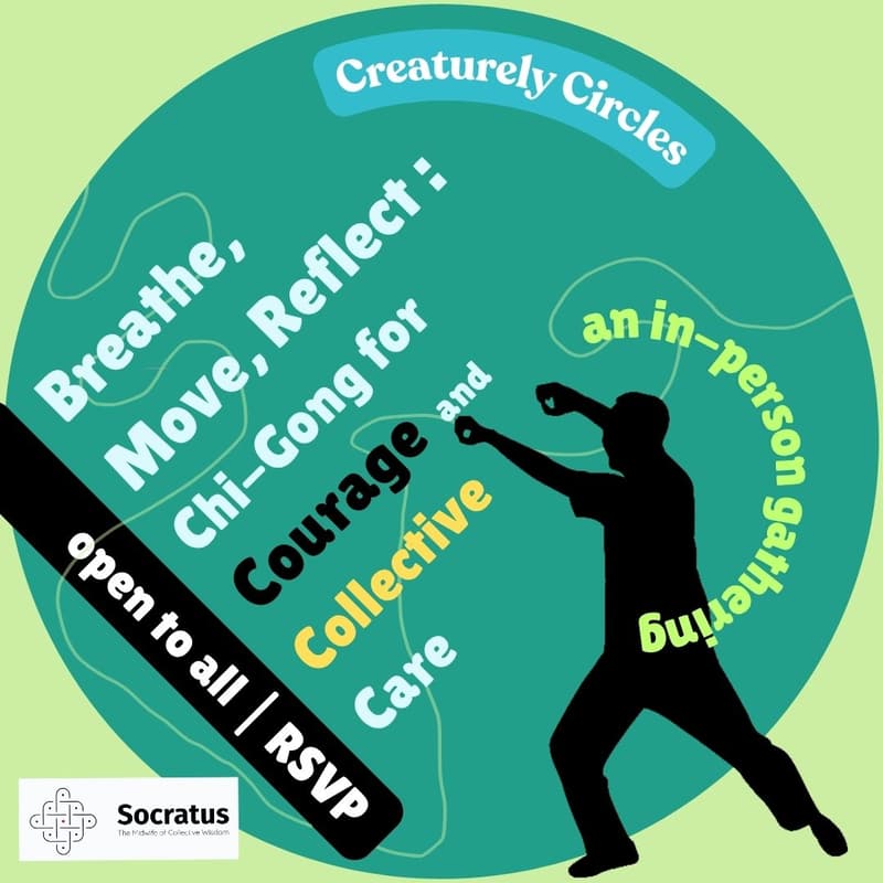 Cover Image for Creaturely Circles: Breathe, Move, Reflect | Chi-Gong for Courage and Collective Care