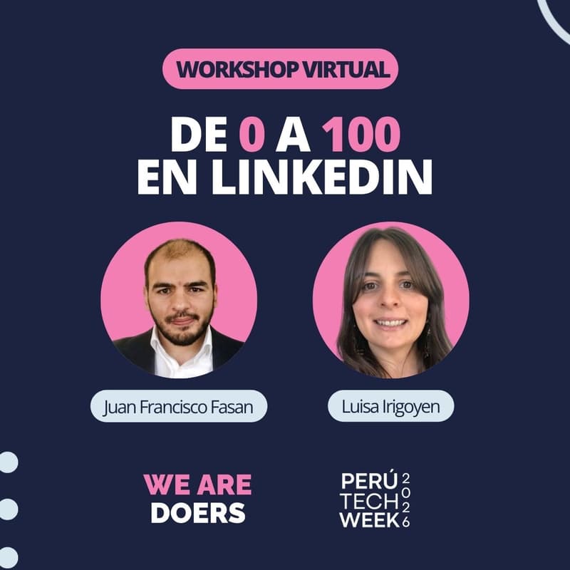 Cover Image for De 0 a 100 en Linkedin Por qué tu marca personal ya no es opcional para Generar Leads por We Are Doers & Perú Tech Week