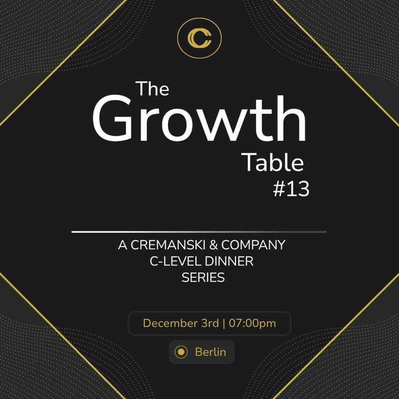 Cover Image for The Growth Table #13 - An Invitation-Only Executive Dinner - BERLIN Edition