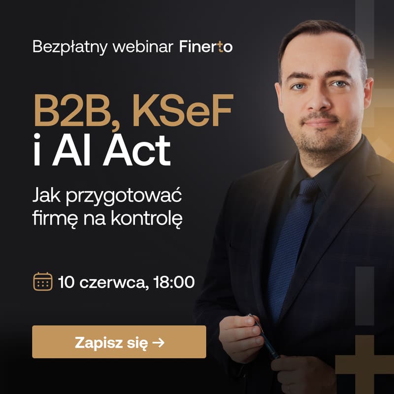 Cover Image for [Webinar] Jak przygotować firmę na kontrolę - B2B, KSeF i AI Act pod lupą
