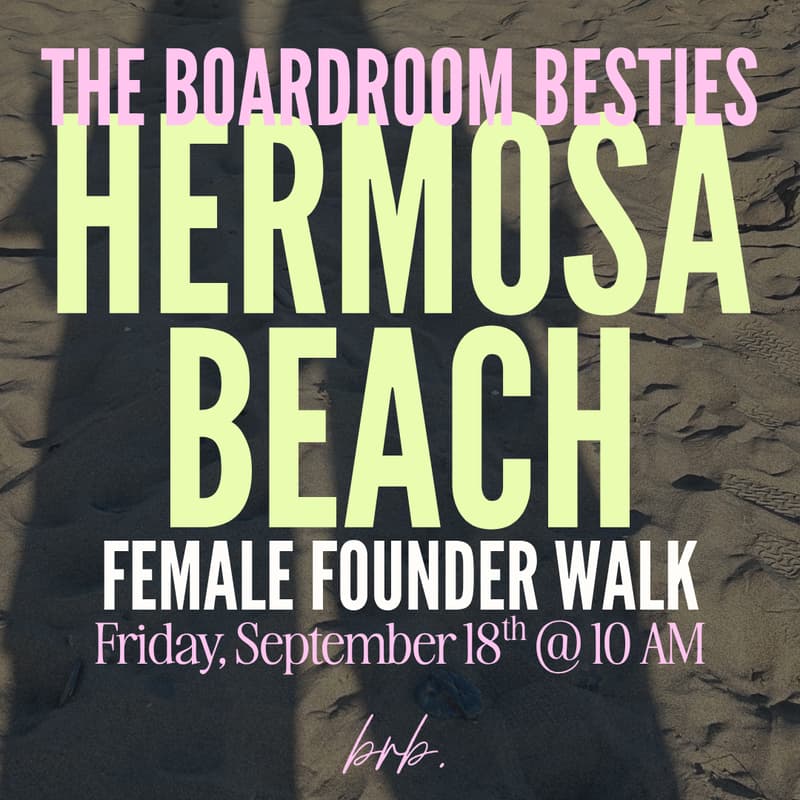 Cover Image for The Boardroom Besties Female Founders Walk Hermosa Beach (Los Angeles)