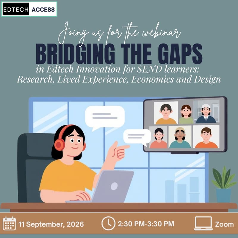 Cover Image for Webinar - Bridging the gaps in Edtech Innovation for SEND learners: Research, Lived Experience, Economics and Design