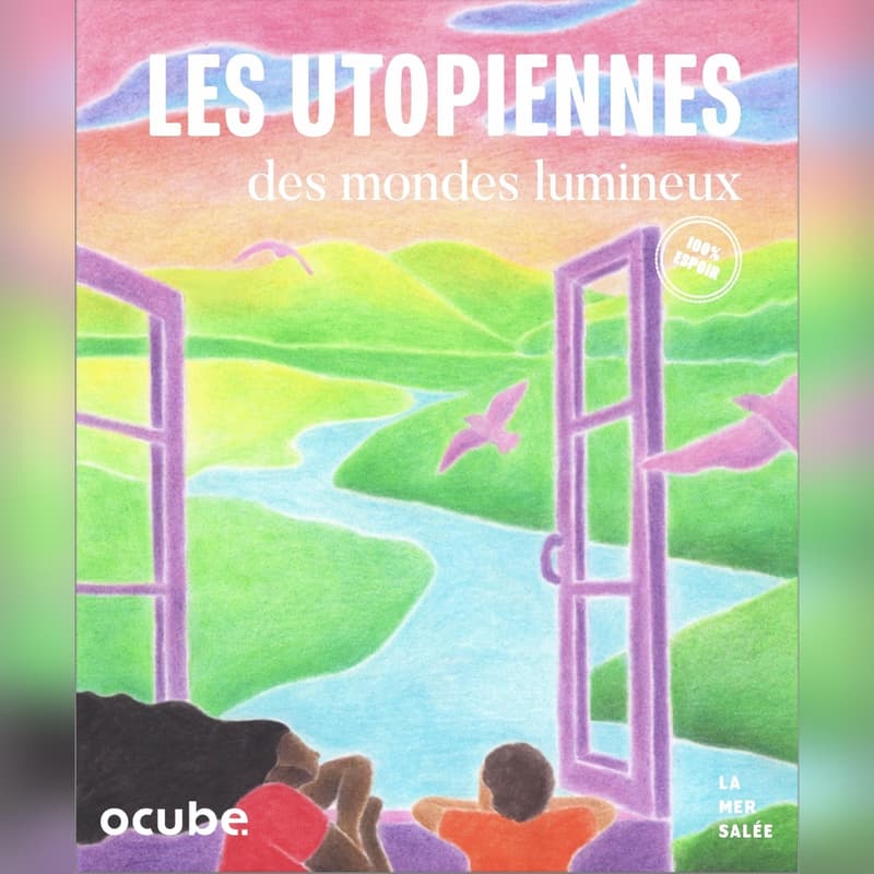Cover Image for Et si, pour une fois l’avenir nous donnait envie ? Soirée lectures et débats autour des « Utopiennes, des mondes lumineux », avec Y. Roudaut
