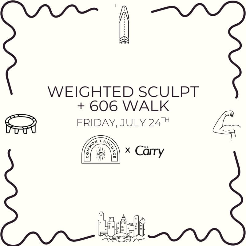 Cover Image for Common Language x The Carry: Weighted Sculpt & 606 Walk