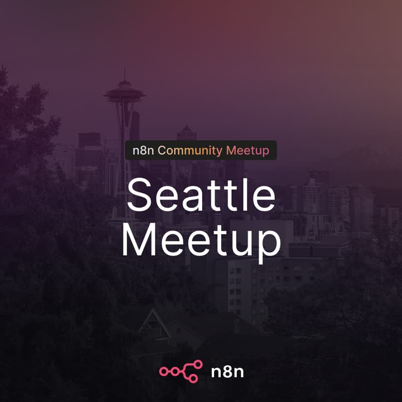 Cover Image for n8n Seattle Community Meetup: AI & Workflow Automation with n8n