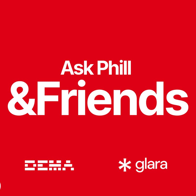 Cover Image for Ask Phill & Friends with DEMA and Glara
