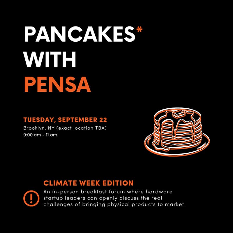 Cover Image for Pancakes* with PENSA: A Forum for Leaders of Hardware Startups