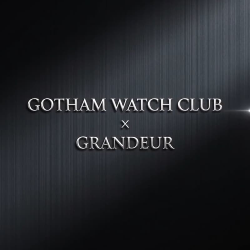 Cover Image for GOTHAM WATCH CLUB × GRANDEUR **Hosted By Belal**