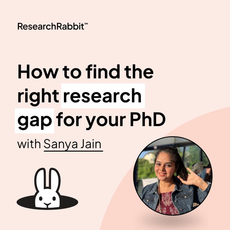 Cover Image for How to find the right research gap for your PhD — with Sanya Jain