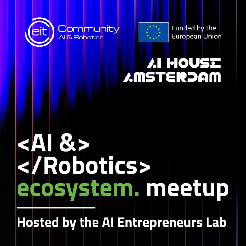 Cover Image for AI & Robotics ecosystem meetup | AI House Amsterdam
