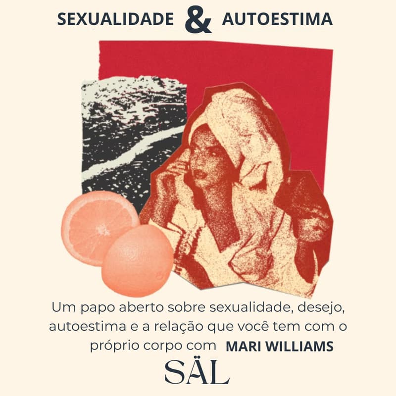 Cover Image for Sexualidade e autoestima com Mari Williams na SAL
