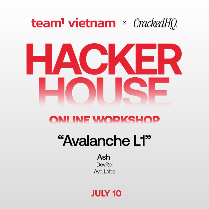 Cover Image for Avalanche L1 Workshop | Team1 Vietnam × CrackedHQ Hacker House