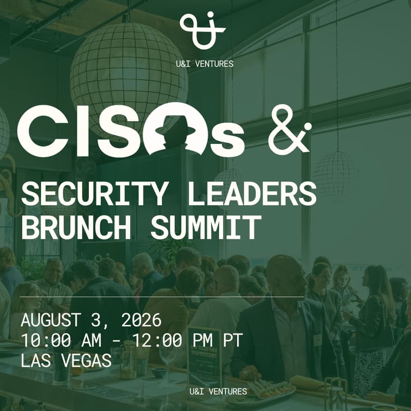Cover Image for CISO & Security Leaders Brunch Summit Hosted by U&I Ventures #BlackHat2026
