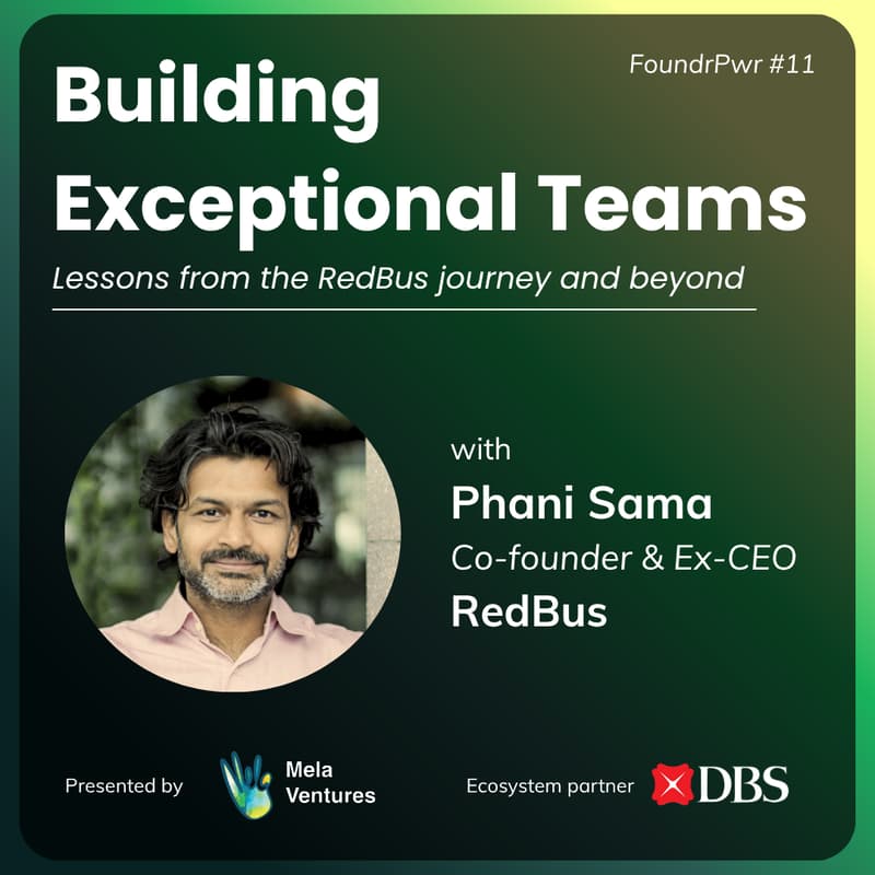 Cover Image for FoundrPwr - Building Exceptional Teams ft. Phanindra Sama (RedBus)