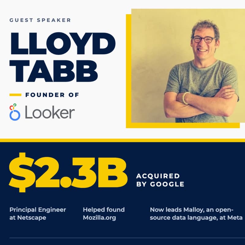 Cover Image for Guest Speaker: Lloyd Tabb (Founder of Looker, Acq by Google for $2.3B)