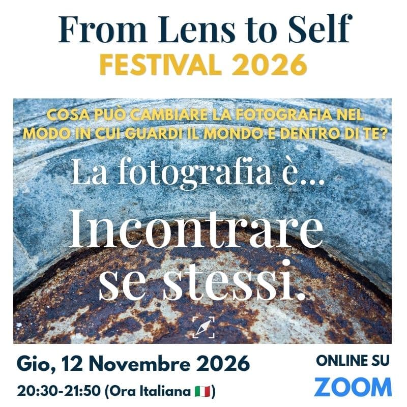 Cover Image for La fotografia è… Incontrare se stessi - From Lens to Self Festival 2026