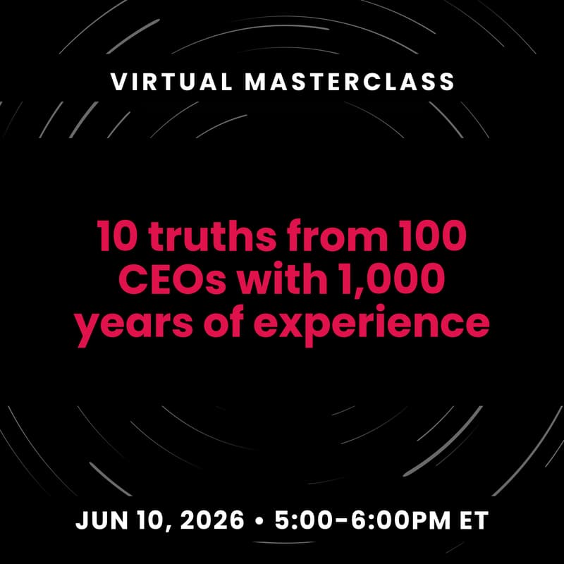 Cover Image for [Virtual masterclass] 10 truths from 100 CEOs with 1,000 years of experience