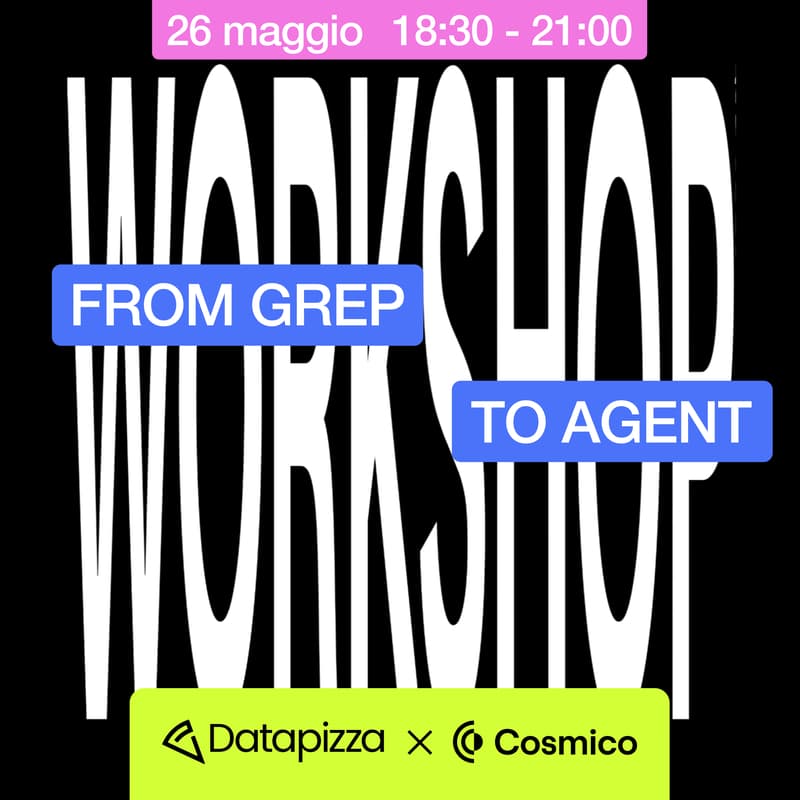 Cover Image for Workshop Datapizza & Cosmico [costruisci il tuo primo agent harness]