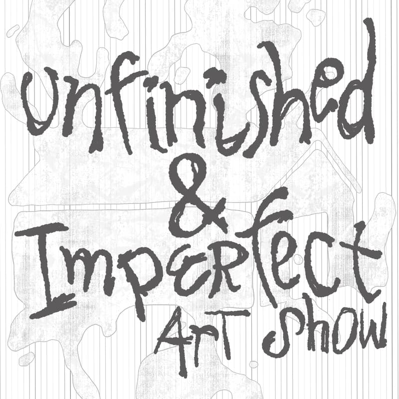 Cover Image for Unfinished & Imperfect Show