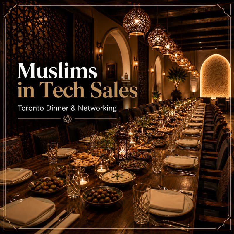 Cover Image for Muslim Brothers in Tech Sales - Toronto Dinner & Networking