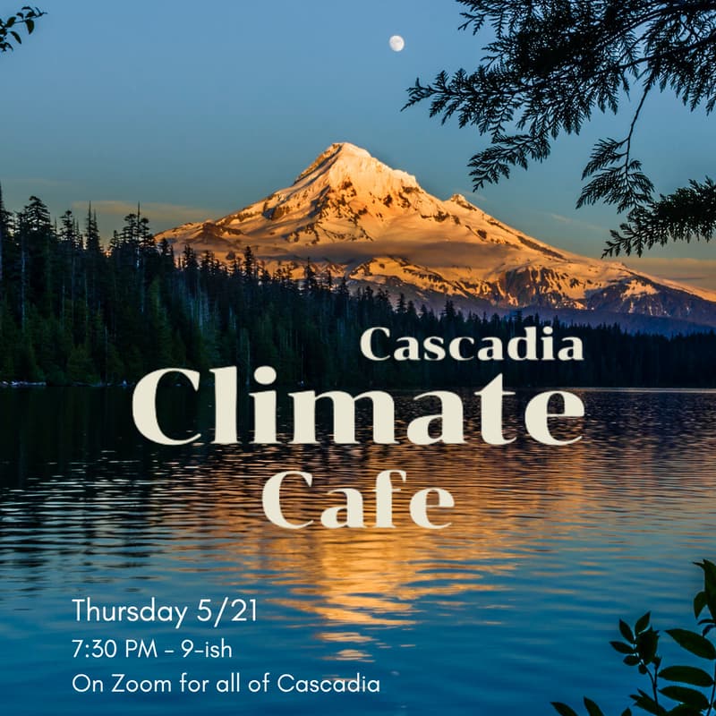Cover Image for Third Thursday: Cascadia Climate Cafe