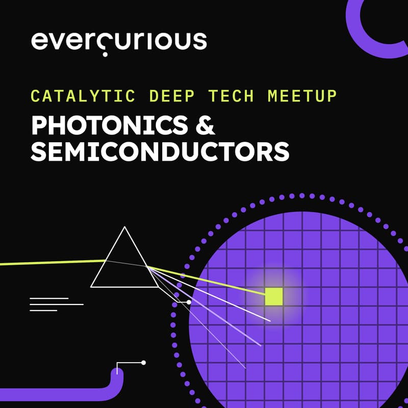Cover Image for 💡 Catalytic Deep Tech Meetup | Photonics & Semiconductors