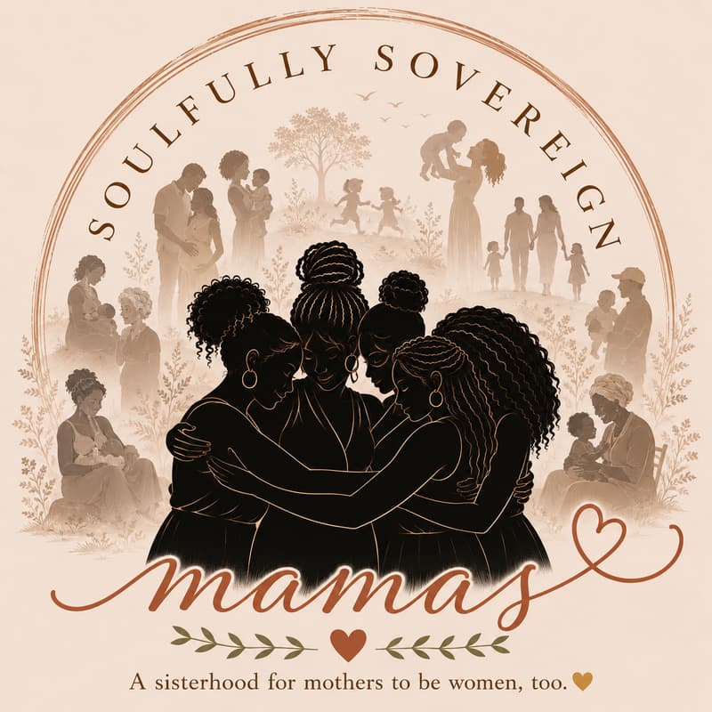 Cover Image for Soulfully Sovereign Mamas: Our First Gathering