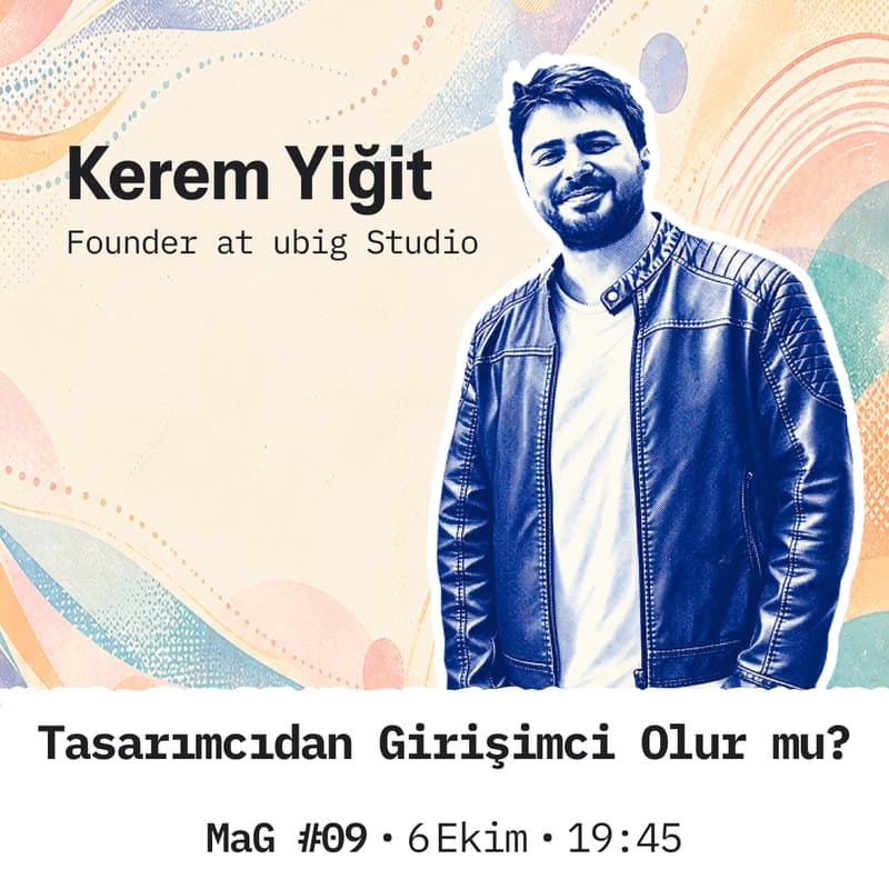 Cover Image for MaG #09 - Tasarımcıdan Girişimci Olur mu? ft. Kerem Yiğit
